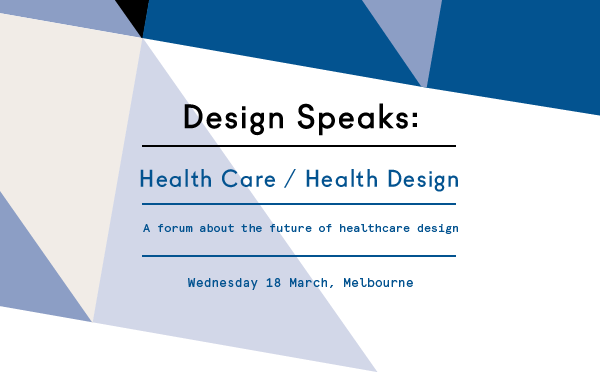 Design Speaks: Health Care/Health Life